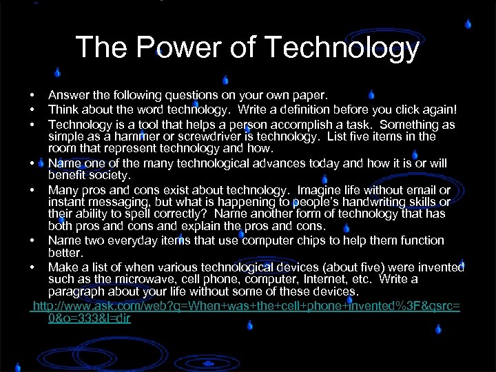 The Power of Technology • • • Answer the following questions on your own