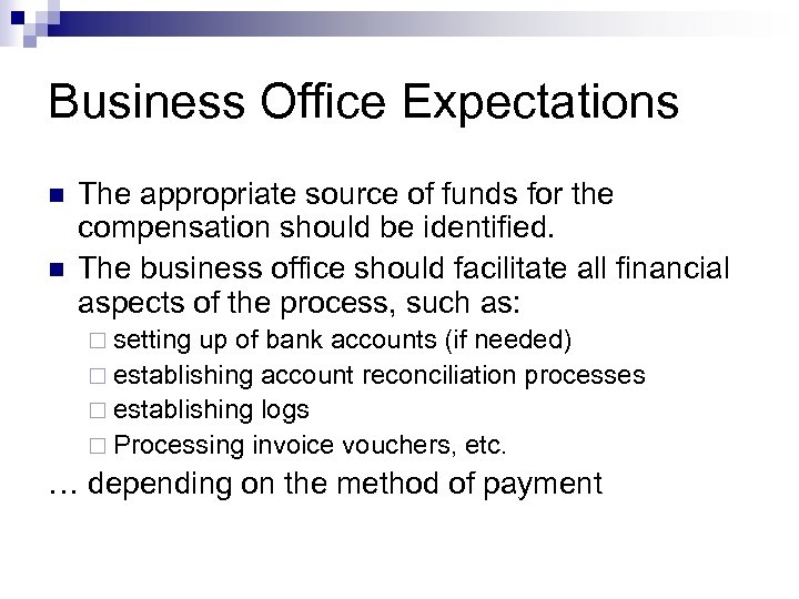 Business Office Expectations n n The appropriate source of funds for the compensation should