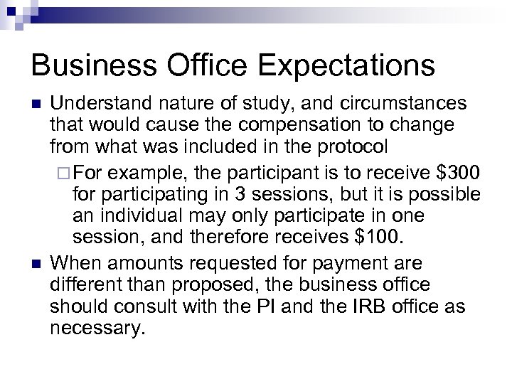 Business Office Expectations n n Understand nature of study, and circumstances that would cause