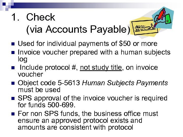 1. Check (via Accounts Payable) n n n Used for individual payments of $50