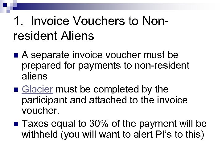 1. Invoice Vouchers to Nonresident Aliens A separate invoice voucher must be prepared for