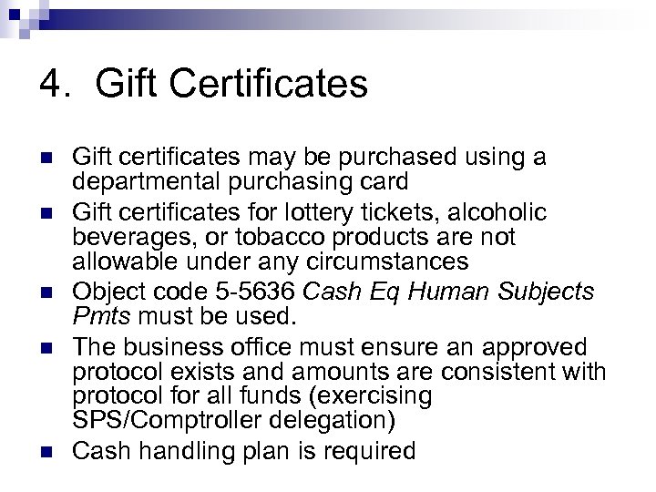 4. Gift Certificates n n n Gift certificates may be purchased using a departmental