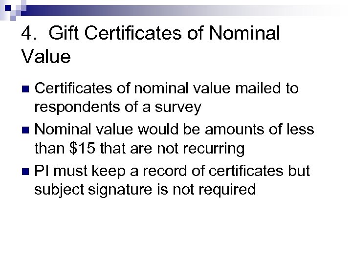 4. Gift Certificates of Nominal Value Certificates of nominal value mailed to respondents of