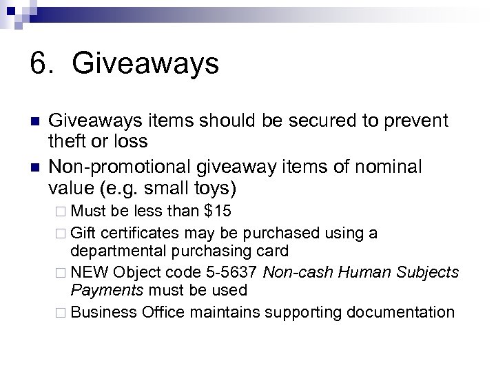 6. Giveaways n n Giveaways items should be secured to prevent theft or loss
