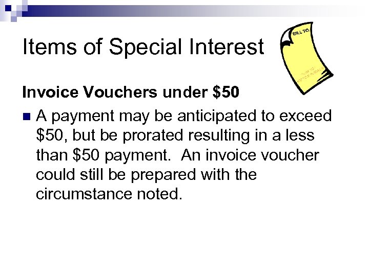 Items of Special Interest Invoice Vouchers under $50 n A payment may be anticipated