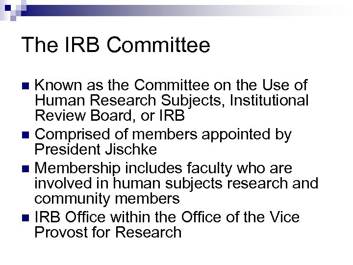 The IRB Committee Known as the Committee on the Use of Human Research Subjects,