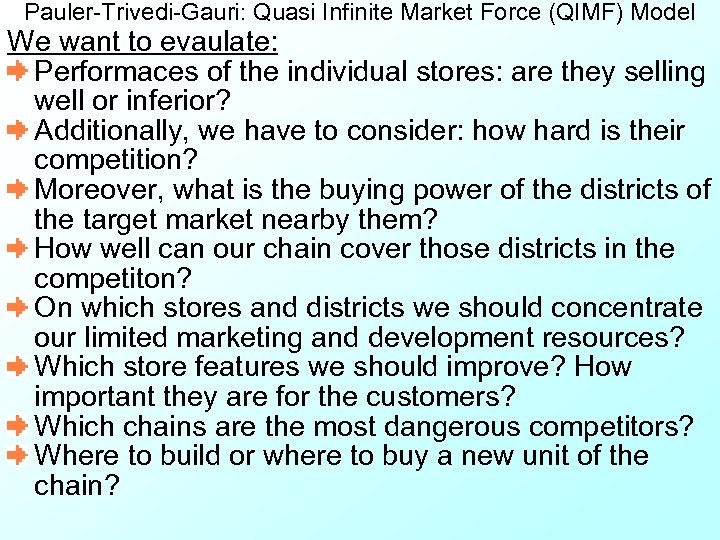 Pauler-Trivedi-Gauri: Quasi Infinite Market Force (QIMF) Model We want to evaulate: Performaces of the