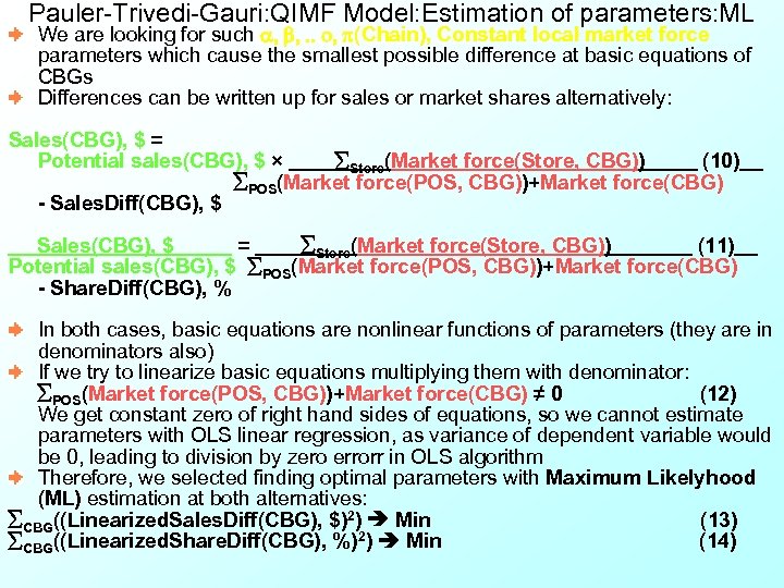 Pauler-Trivedi-Gauri: QIMF Model: Estimation of parameters: ML We are looking for such a, b,