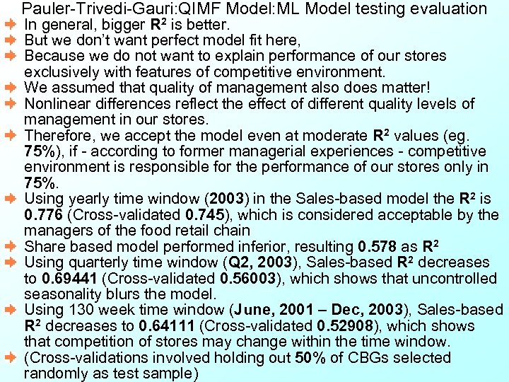 Pauler-Trivedi-Gauri: QIMF Model: ML Model testing evaluation In general, bigger R 2 is better.