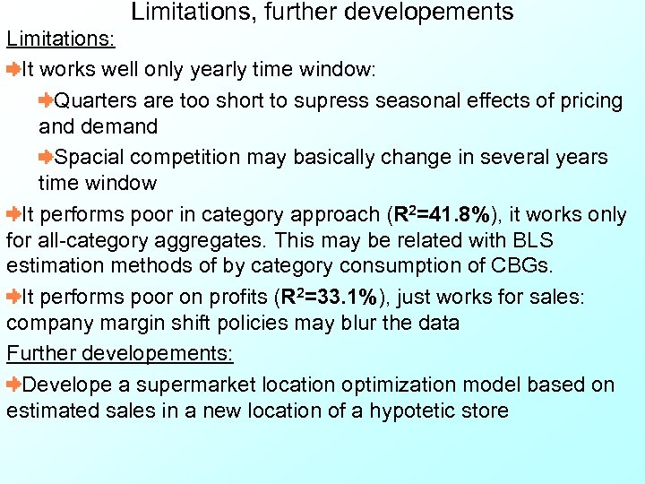 Limitations, further developements Limitations: It works well only yearly time window: Quarters are too