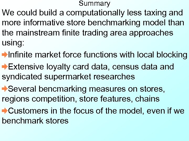 Summary We could build a computationally less taxing and more informative store benchmarking model