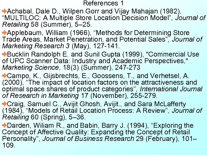 References 1 Achabal, Dale D. , Wilpen Gorr and Vijay Mahajan (1982), “MULTILOC: A
