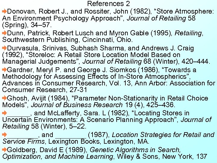 References 2 Donovan, Robert J. , and Rossiter, John (1982), “Store Atmosphere: An Environment