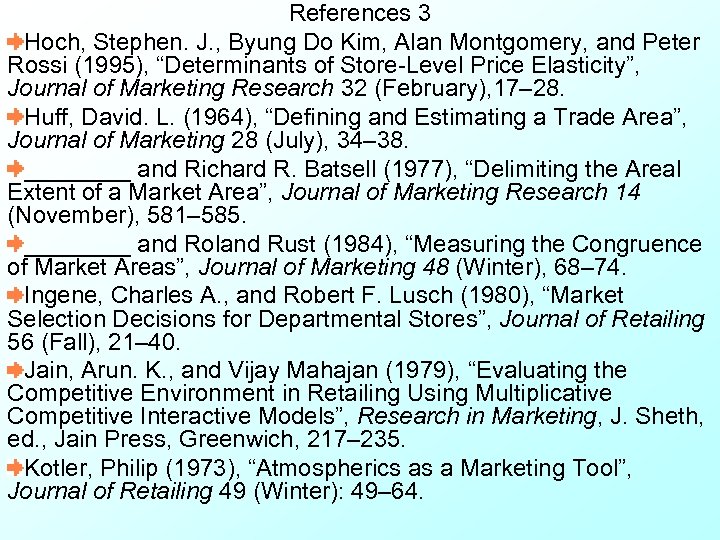 References 3 Hoch, Stephen. J. , Byung Do Kim, Alan Montgomery, and Peter Rossi