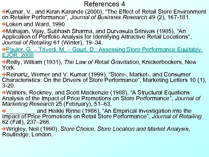 References 4 Kumar, V. , and Kiran Karande (2000), “The Effect of Retail Store