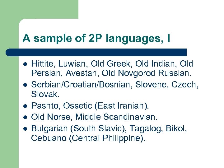 A sample of 2 P languages, I l l l Hittite, Luwian, Old Greek,