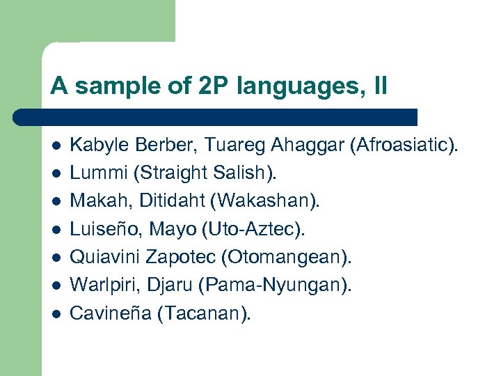 A sample of 2 P languages, II l l l l Kabyle Berber, Tuareg