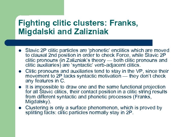 Fighting clitic clusters: Franks, Migdalski and Zalizniak l l Slavic 2 P clitic particles