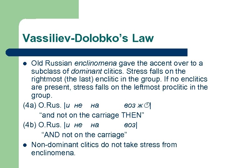 Vassiliev-Dolobko’s Law Old Russian enclinomena gave the accent over to a subclass of dominant