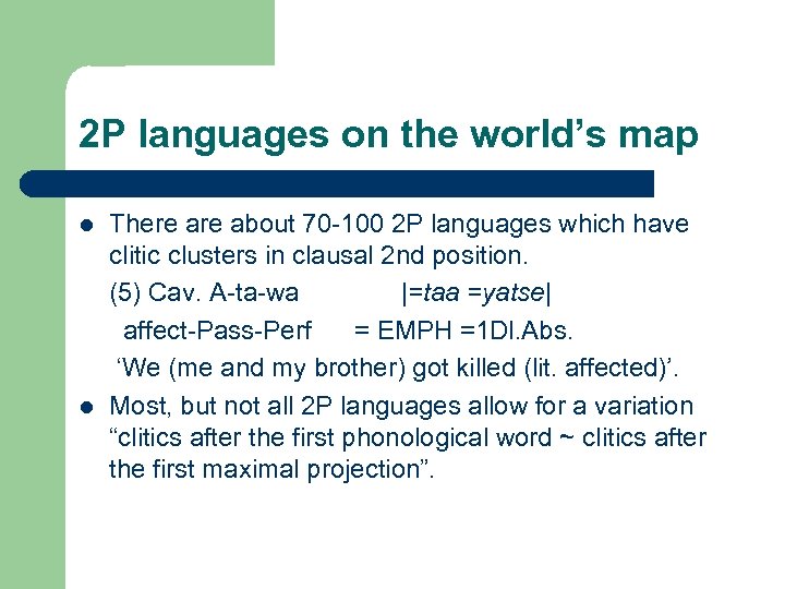 2 P languages on the world’s map l l There about 70 -100 2