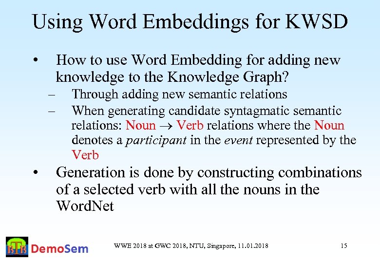 Using Word Embeddings for KWSD • How to use Word Embedding for adding new
