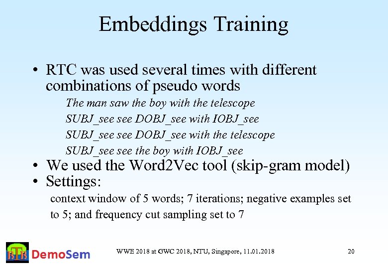 Embeddings Training • RTC was used several times with different combinations of pseudo words