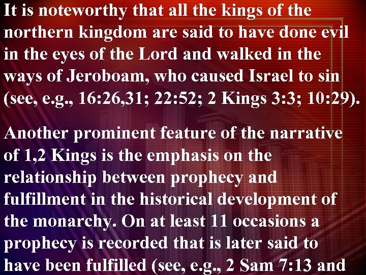 It is noteworthy that all the kings of the northern kingdom are said to