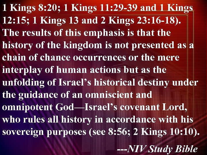 1 Kings 8: 20; 1 Kings 11: 29 -39 and 1 Kings 12: 15;