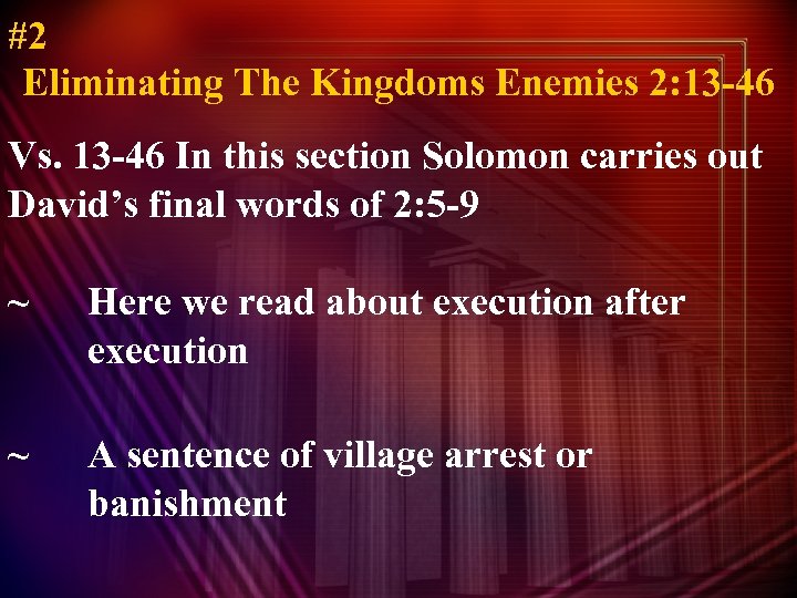 #2 Eliminating The Kingdoms Enemies 2: 13 -46 Vs. 13 -46 In this section