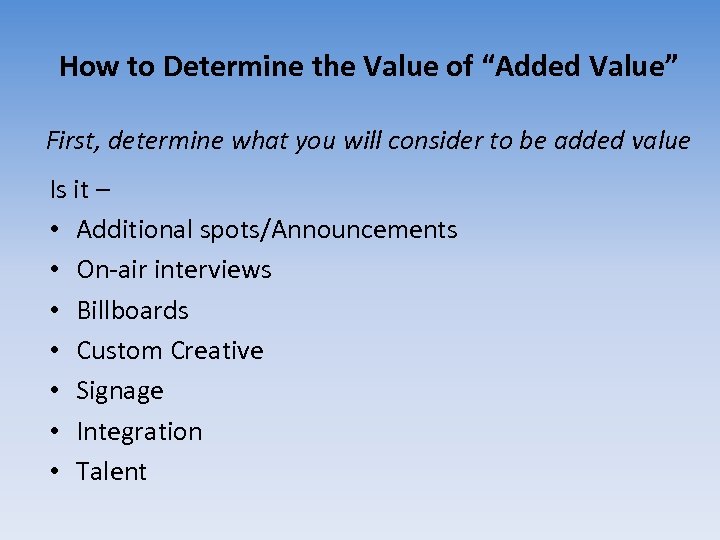 How to Determine the Value of “Added Value” First, determine what you will consider