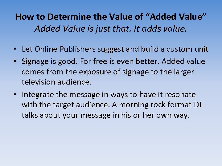 How to Determine the Value of “Added Value” Added Value is just that. It