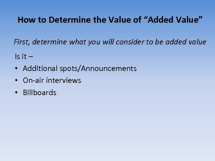 How to Determine the Value of “Added Value” First, determine what you will consider