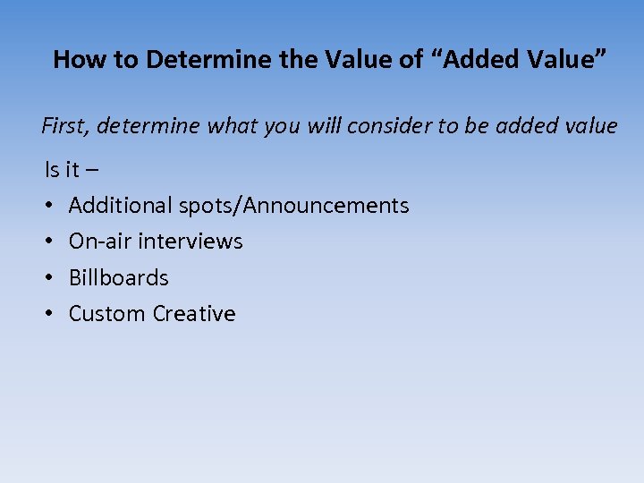 How to Determine the Value of “Added Value” First, determine what you will consider
