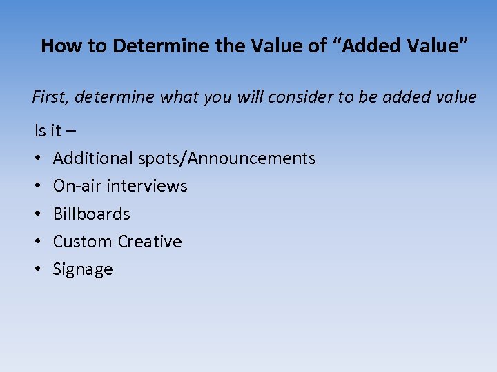 How to Determine the Value of “Added Value” First, determine what you will consider