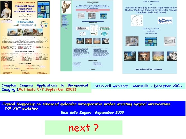 Compton Camera Applications to Bio-medical Imaging (Mattinata 5 -7 September 2002) Stem cell workshop