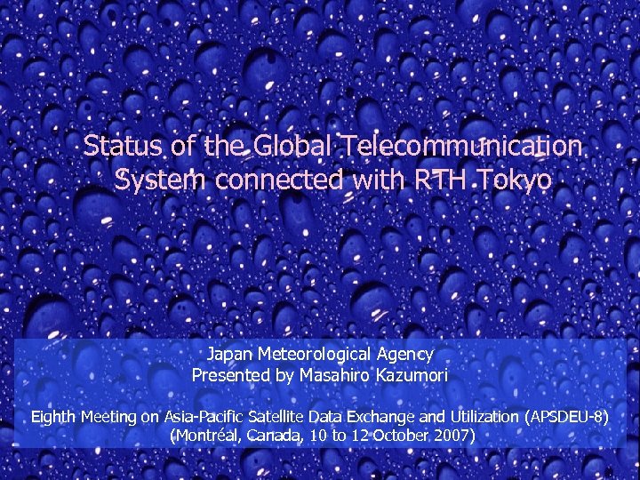 Status of the Global Telecommunication System connected with RTH Tokyo Japan Meteorological Agency Presented
