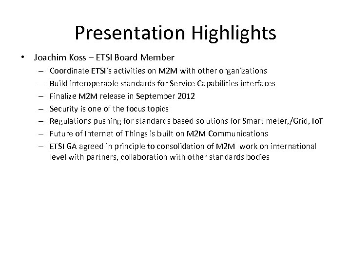 Presentation Highlights • Joachim Koss – ETSI Board Member – – – – Coordinate