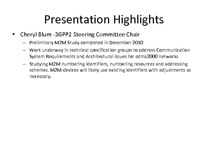 Presentation Highlights • Cheryl Blum -3 GPP 2 Steering Committee Chair – Preliminary M