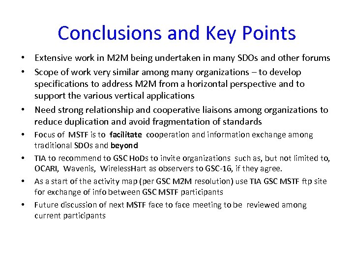 Conclusions and Key Points • Extensive work in M 2 M being undertaken in