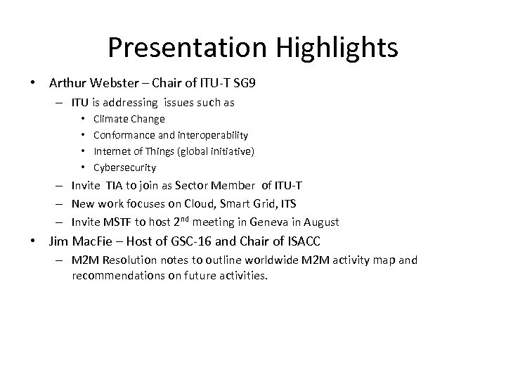Presentation Highlights • Arthur Webster – Chair of ITU-T SG 9 – ITU is