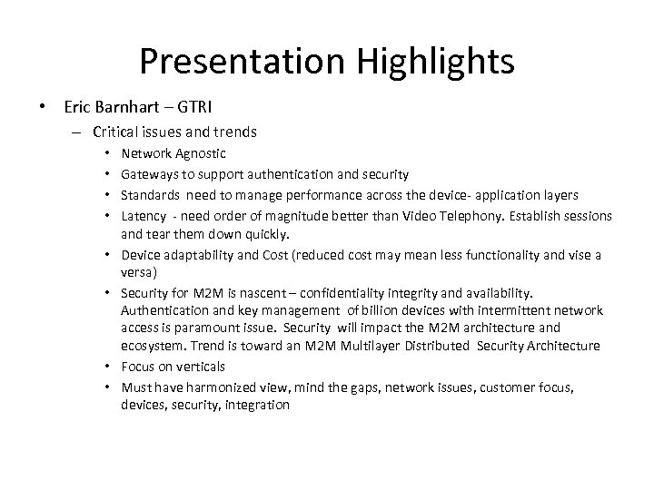 Presentation Highlights • Eric Barnhart – GTRI – Critical issues and trends • •