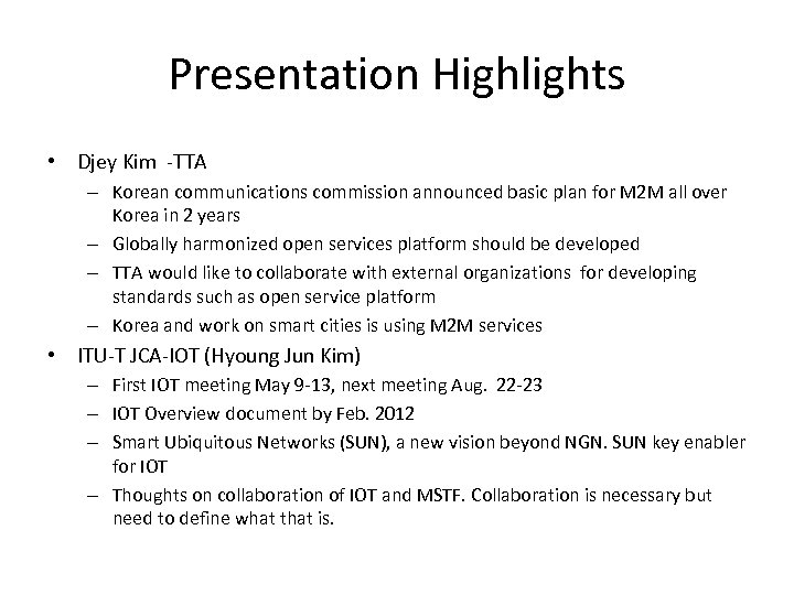Presentation Highlights • Djey Kim -TTA – Korean communications commission announced basic plan for