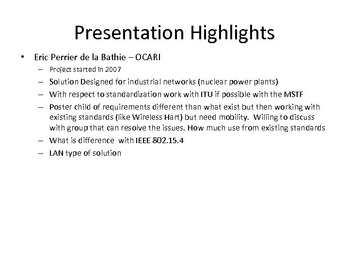 Presentation Highlights • Eric Perrier de la Bathie – OCARI – Project started in