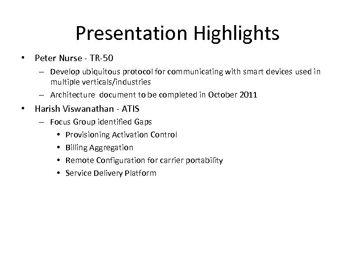 Presentation Highlights • Peter Nurse - TR-50 – Develop ubiquitous protocol for communicating with