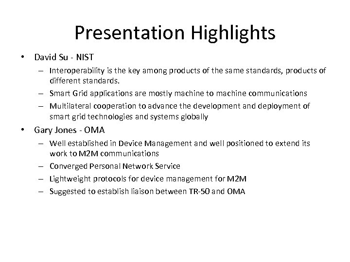 Presentation Highlights • David Su - NIST – Interoperability is the key among products