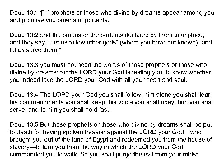 Deut. 13: 1 ¶ If prophets or those who divine by dreams appear among