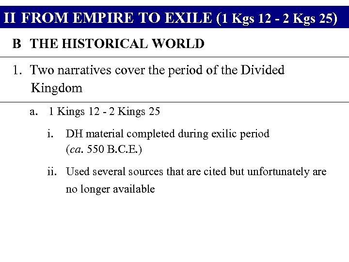 II FROM EMPIRE TO EXILE (1 Kgs 12 - 2 Kgs 25) B THE