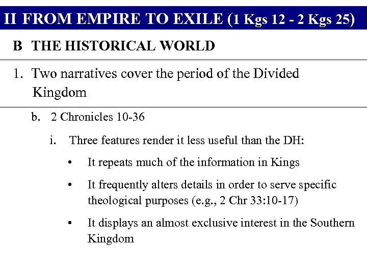 II FROM EMPIRE TO EXILE (1 Kgs 12 - 2 Kgs 25) B THE