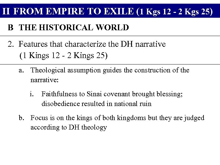 II FROM EMPIRE TO EXILE (1 Kgs 12 - 2 Kgs 25) B THE