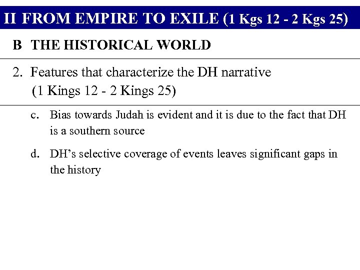 II FROM EMPIRE TO EXILE (1 Kgs 12 - 2 Kgs 25) B THE